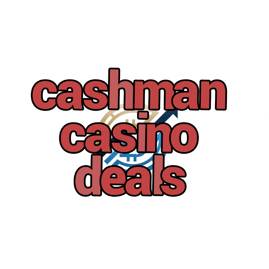 cashman casino deals